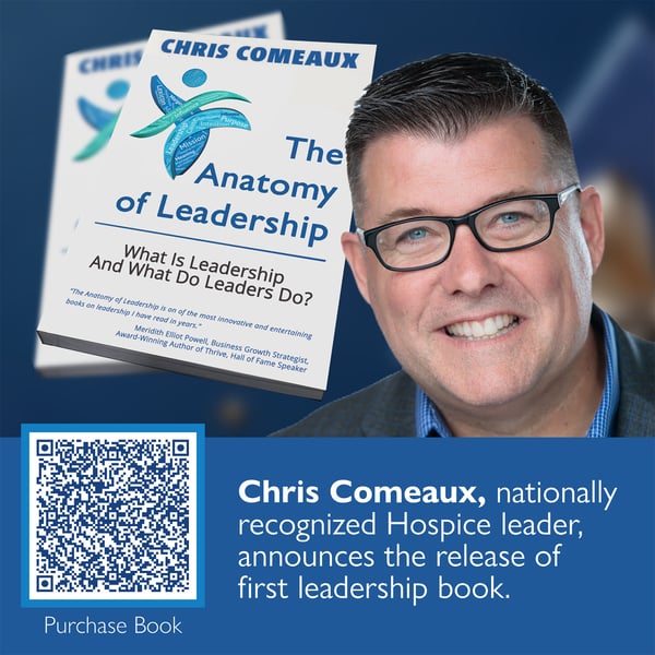 Chris Comeaux, nationally recognized Hospice leader, announces the release of first leadership book.